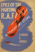 Epics of the Fighting R.A.F. by GRIBBLE, Leonard R.